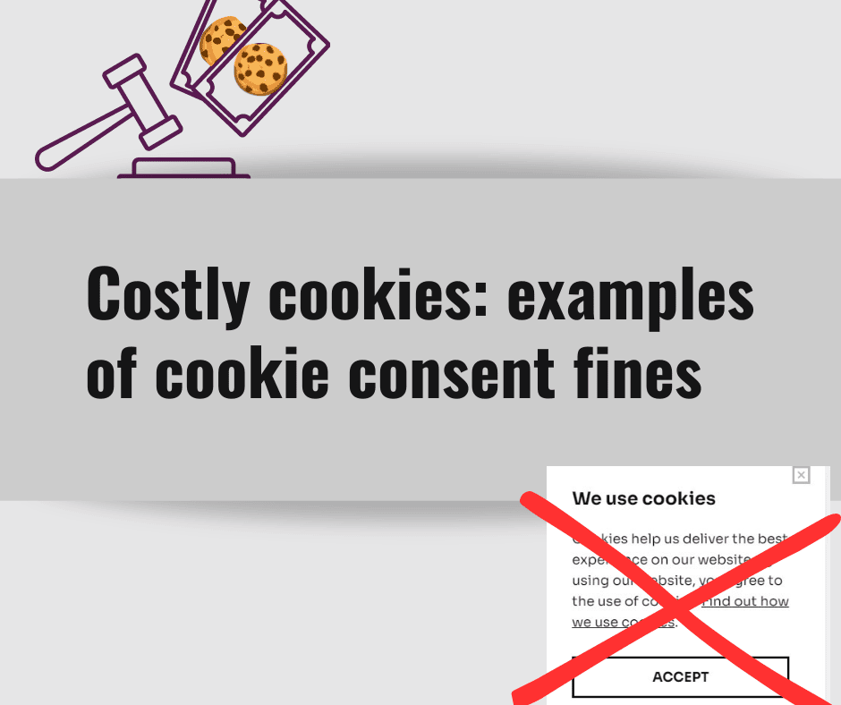 Costly cookies: examples of cookie consent fines on businesses